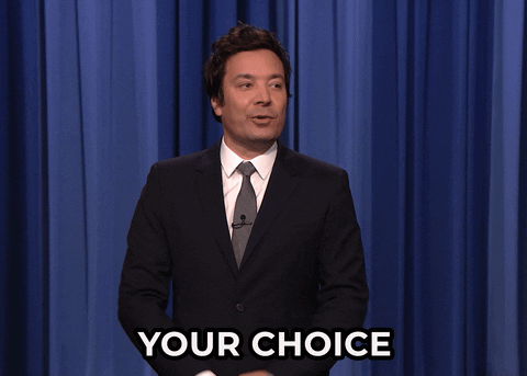 Jimmy Fallon: "your choice"